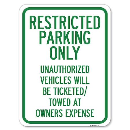 Signmission Restricted Parking Only Unauthorized Vehicles Will Be Ticketed Towed at Owners Expense, A-1824-22977 A-1824-22977